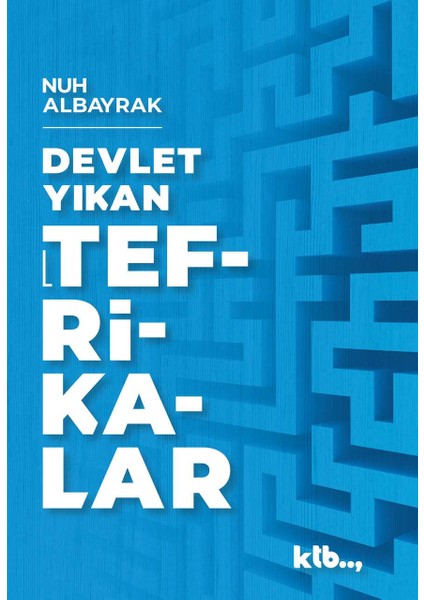 Devlet Yıkan Tefrikalar - Nuh Albayrak - Ktb Yayınları