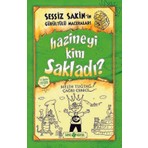 Hazineyi Kim Sakladı? - Sessiz Sakin’in Gürültülü Maceraları 5 - Karton Kapak