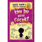Kim Bu Yeni Çocuk? - Sessiz Sakin’in Gürültülü Maceraları 4 - Karton Kapak