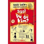Aaa! Bu Da Kim? - Sessiz Sakin’in Gürültülü Maceraları 1 - Karton Kapak