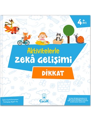 4+ Yaş Aktivitelerle Zekâ Gelişimi - Dikkat Okul Öncesi Eğlenceli Çocuk Etkinlik Kitabı