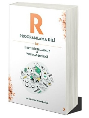 R Programlama Dili ile Istatistiksel Analiz ve Veri Madenciliği