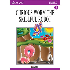 Özyürek Yayınları Curious Worm The Skillful Robot