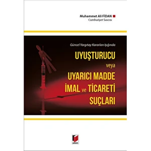 Uyuşturucu ve Uyarıcı Madde Imal ve Ticareti Suçları