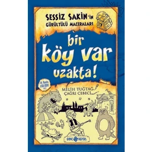 Sessiz Sakin’in Gürültülü Maceraları 7 - Bir Köy Var Uzakta! - Karton Kapak