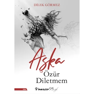 Aşka Özür Diletmem - Dilek Görmez