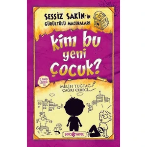 Kim Bu Yeni Çocuk? - Sessiz Sakin’in Gürültülü Maceraları 4 - Karton Kapak