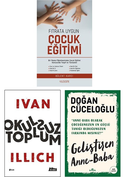 Fıtrata Uygun Çocuk Eğitimi - Okulsuz Toplum - Geliştiren Anne Baba 3 Kitap Set - Ivan Illich