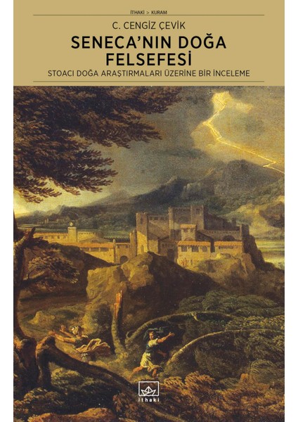 Seneca’nın Doğa Felsefesi: Stoacı Doğa Araştırmaları Üzerine Bir Inceleme - C. Cengiz Çevik