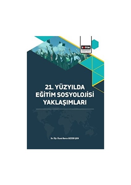 21. Yüzyılda Eğitim Sosyolojisi Yaklaşımları