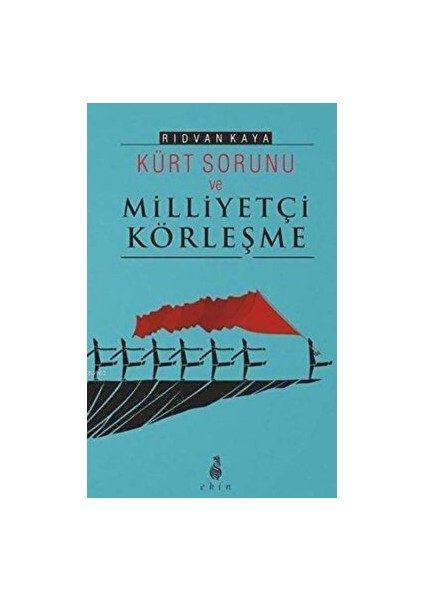 Kürt Sorunu ve Milliyetçi Körleşme - Rıdvan Kaya