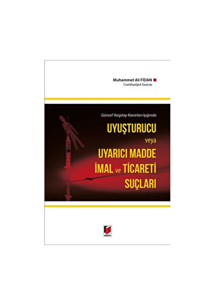 Uyuşturucu ve Uyarıcı Madde Imal ve Ticareti Suçları