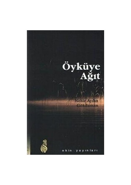 Öyküye Ağıt - Nehir Aydın Gökduman