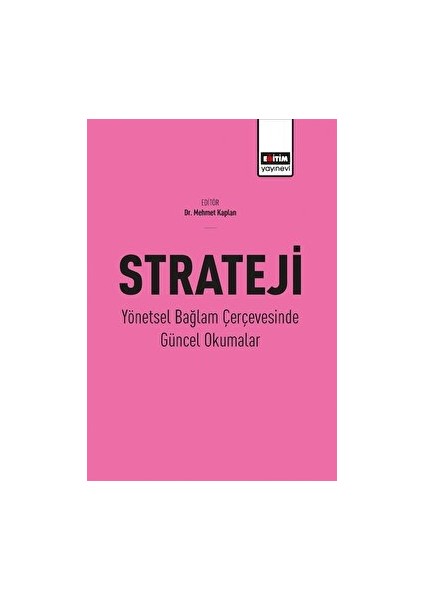 Strateji-Yönetsel Bağlam Çerçevesinde Güncel Okumalar