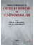Değişen ve Değişmeyenleri Ile Dönemi ve Yeni Normaller Cilt 1 1