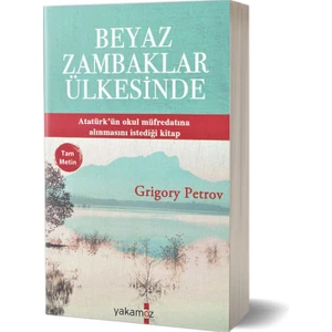 Beyaz Zambaklar Ülkesinde - Grigory Petrov