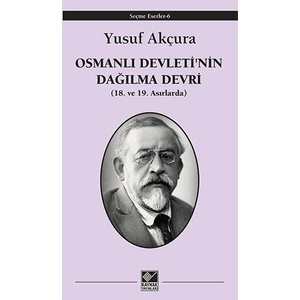 Osmanlı Devletinin Dağılma Devri - Yusuf Akçura
