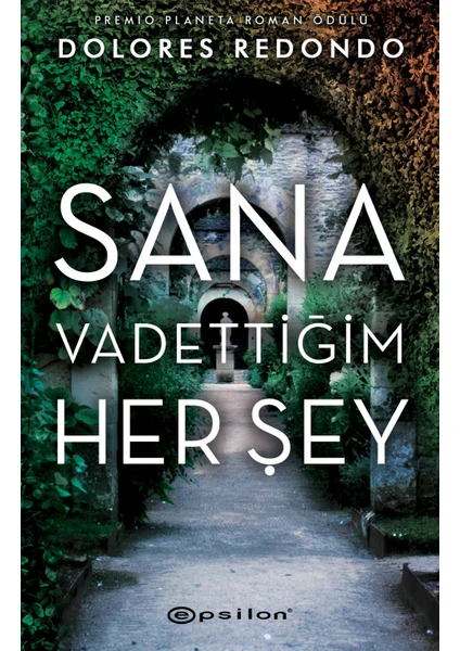 Sana Vadettiğim Her Şey - Dolores Redondo