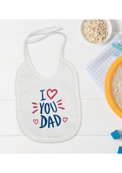 Kids I Love You Dad Tasarımlı Bebek Mama Önlüğü - Model 2