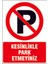 Garaj Kapısı Kesinlikle Parketmeyiniz Kendinden Yapışkanlı 3mm Dekota Uyarı Levhası 35x50 Cm 1