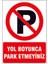 Yol Boyunca Park Etmeyiniz Kendinden Yapışkanlı Sticker 25x35 Cm 1