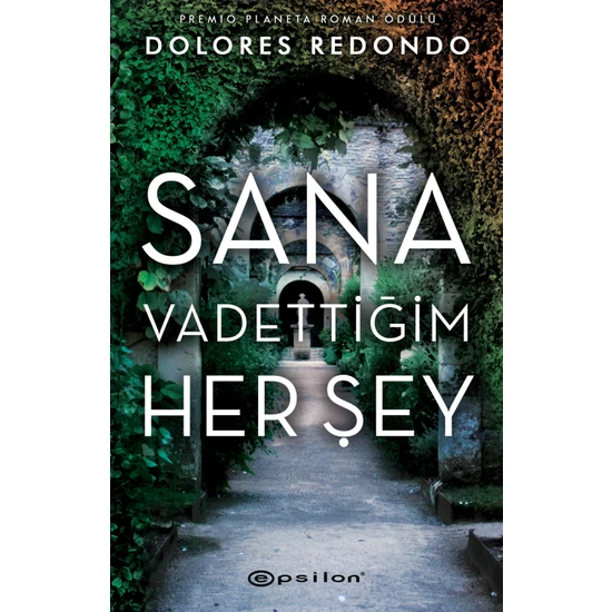 Sana Vadettiğim Her Şey - Dolores Redondo