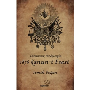Günümüz Türkçesiyle 1876 Kanun-I Esasi