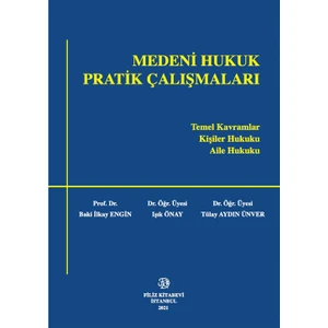 Medeni Hukuk Pratik Çalışmaları Temel Kavramlar Kişiler Hukuku Aile Hukuku