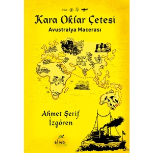 Kara Oklar Çetesi - Avustralya Macerası (Ciltli) -  Ahmet Şerif Izgören
