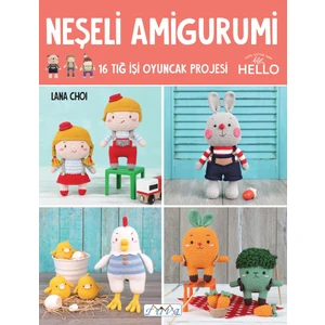 Neşeli Amigurumi 16 Tığ Işi Oyuncak Projesi