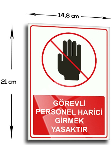 | Cam Yönlendirme Levhası | Görevli Personel Harici Girmek Yasaktır | 14,8cm x 21cm fiyatları