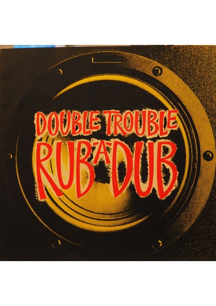Double Trouble ,rub A Dub 1991 Lp