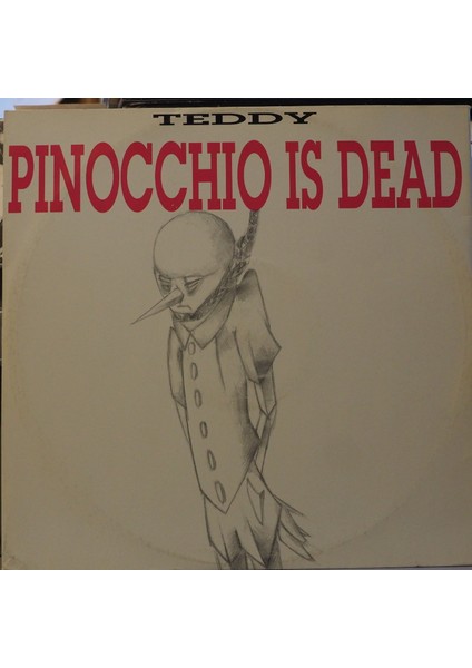 Teddy (3) Pinocchio Is DEAD1992 Lp