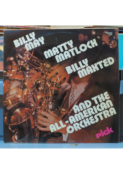 Billy May, Matty Matlock, Billy Maxted And The All-American ORCHESTRA,1973 Isviçre Baskı Lp