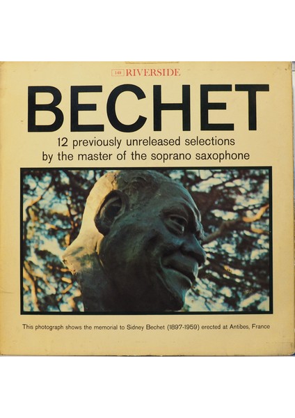 Bechet 12 Previously Unissued Recordings By The Master Of The Soprano SAXOPHONE1961 Lp
