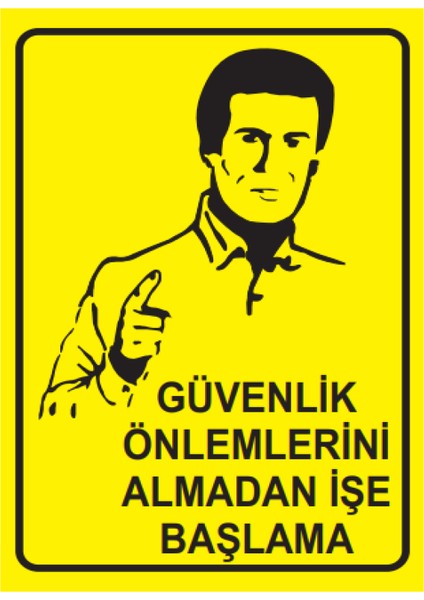 Dekota Önce Iş Güvenliği Uyarı Levhası 25X35