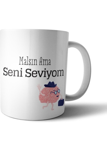 Malsın Ama Seni Seviyom Kupa Bardak Model 1