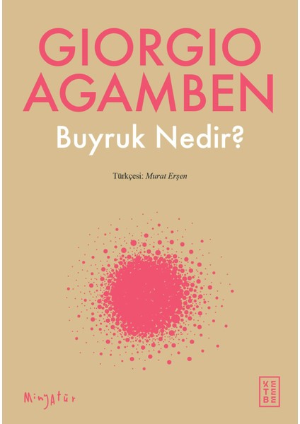 Buyruk Nedir? - Giorgio Agamben