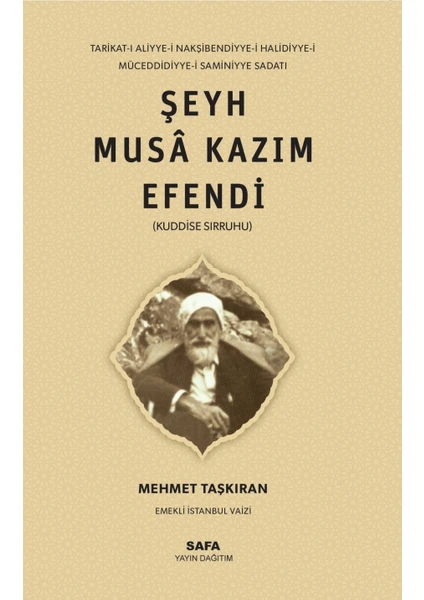 Şeyh Musa Kazım Efendi (K.s.) - Mehmet Taşkıran