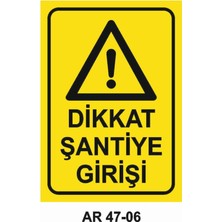 Dikkat Şantiye Girişi Iş Güvenliği Uyarı Levhası