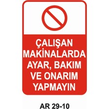 Çalışan Makinalarda Ayar, Bakım ve Onarım Yapmayın Iş Güvenliği Uyarı Levhası