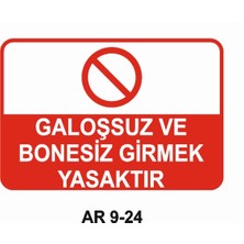 Galoşsuz ve Bonesiz Girmek Yasaktır Iş Güvenliği Uyarı Levhası