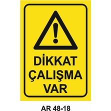 Dikkat Çalışma Var Iş Güvenliği Uyarı Levhası