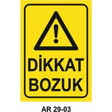 Dikkat Bozuk Iş Güvenliği Uyarı Levhası