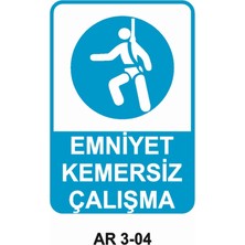 Emniyet Kemersiz Çalışma Iş Güvenliği Uyarı Levhası