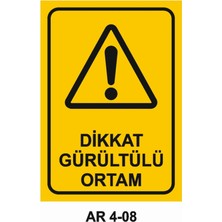 Dikkat Gürültülü Ortam Iş Güvenliği Uyarı Levhası