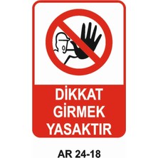 Dikkat Girmek Yasaktır Iş Güvenliği Uyarı Levhası