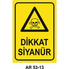 Dikkat Siyanür Iş Güvenliği Uyarı Levhası