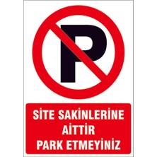 Çağ Ajans Site Sakinlerine Aittir Park Etmeyiniz Kendinden Yapışkanlı 3mm Dekota Uyarı Levhası 17X25 cm