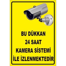 Çağ Ajans Bu Dükkan 7/24 Kamera Sistemi ile Izlenmektedir 3mm Dekota Uyarı Levhası     50X70 cm